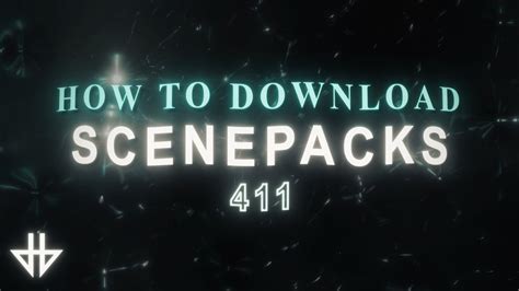 scene packs|𝟒𝟏𝟏™ .